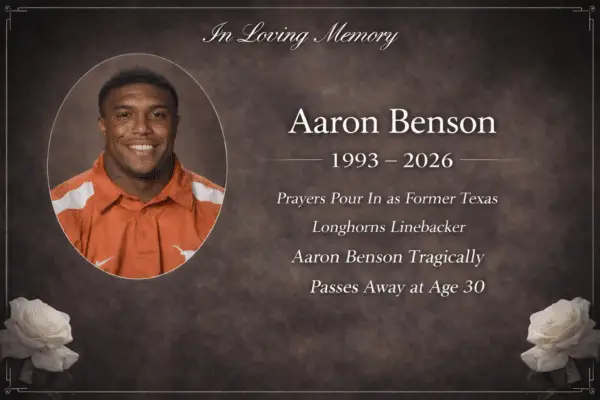 Prayers Pour In as Former Texas Longhorns Linebacker Aaron Benson Tragically Passes Away at Age 30
